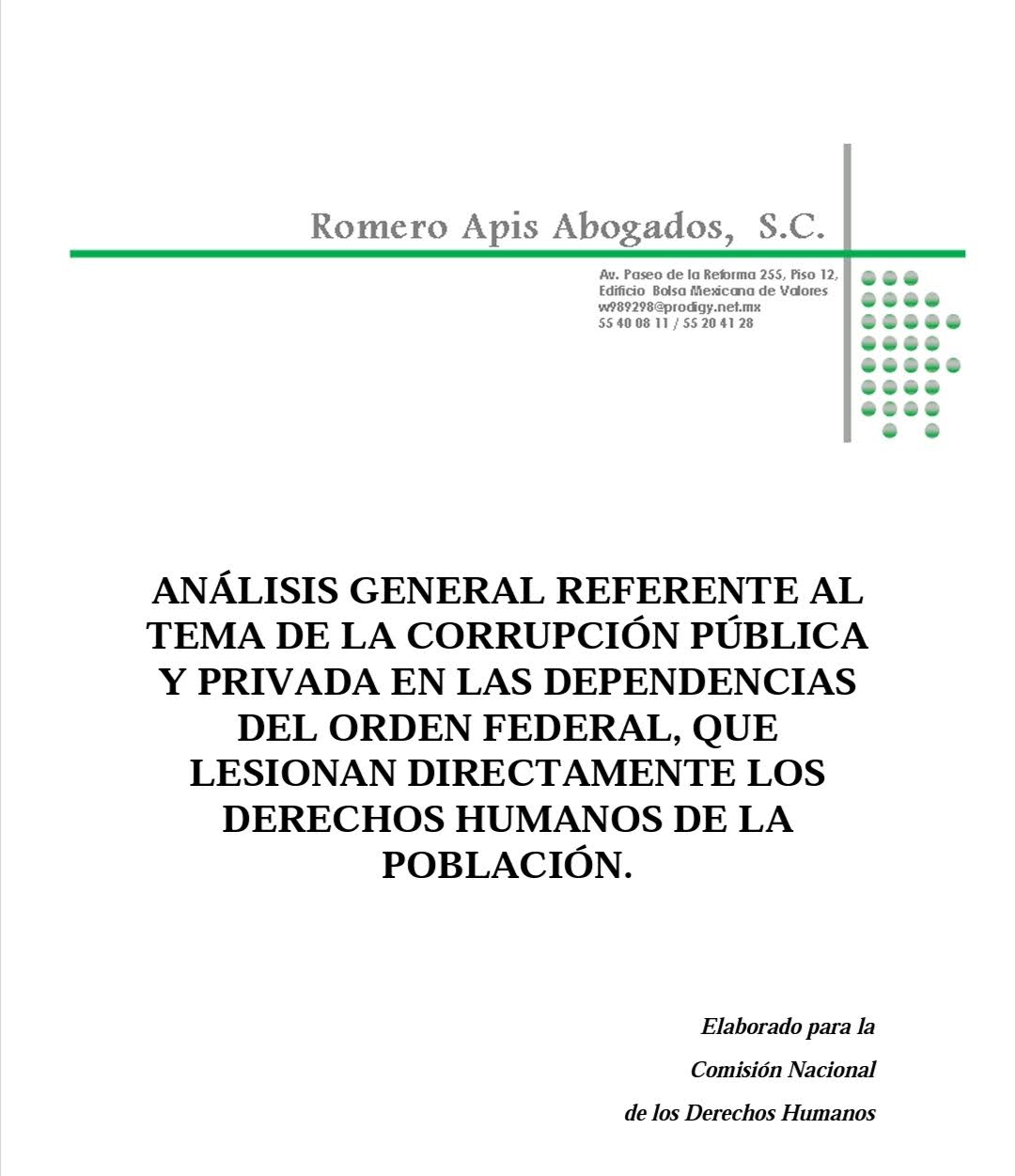 ANÁLISIS GENERAL REFERENTE AL TEMA DE LA CORRUPCIÓN PÚBLICA Y PRIVADA EN LAS DEPENDENCIAS DEL ORDEN FEDERAL, QUE LESIONAN DIRECTAMENTE LOS DERECHOS HUMANOS DE LA POBLACIÓN.
