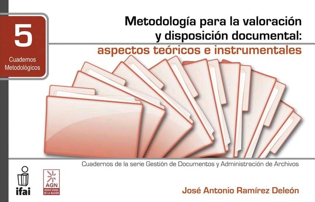 Metodología para la valoración y disposición documental: aspectos teóricos e instrumentales
