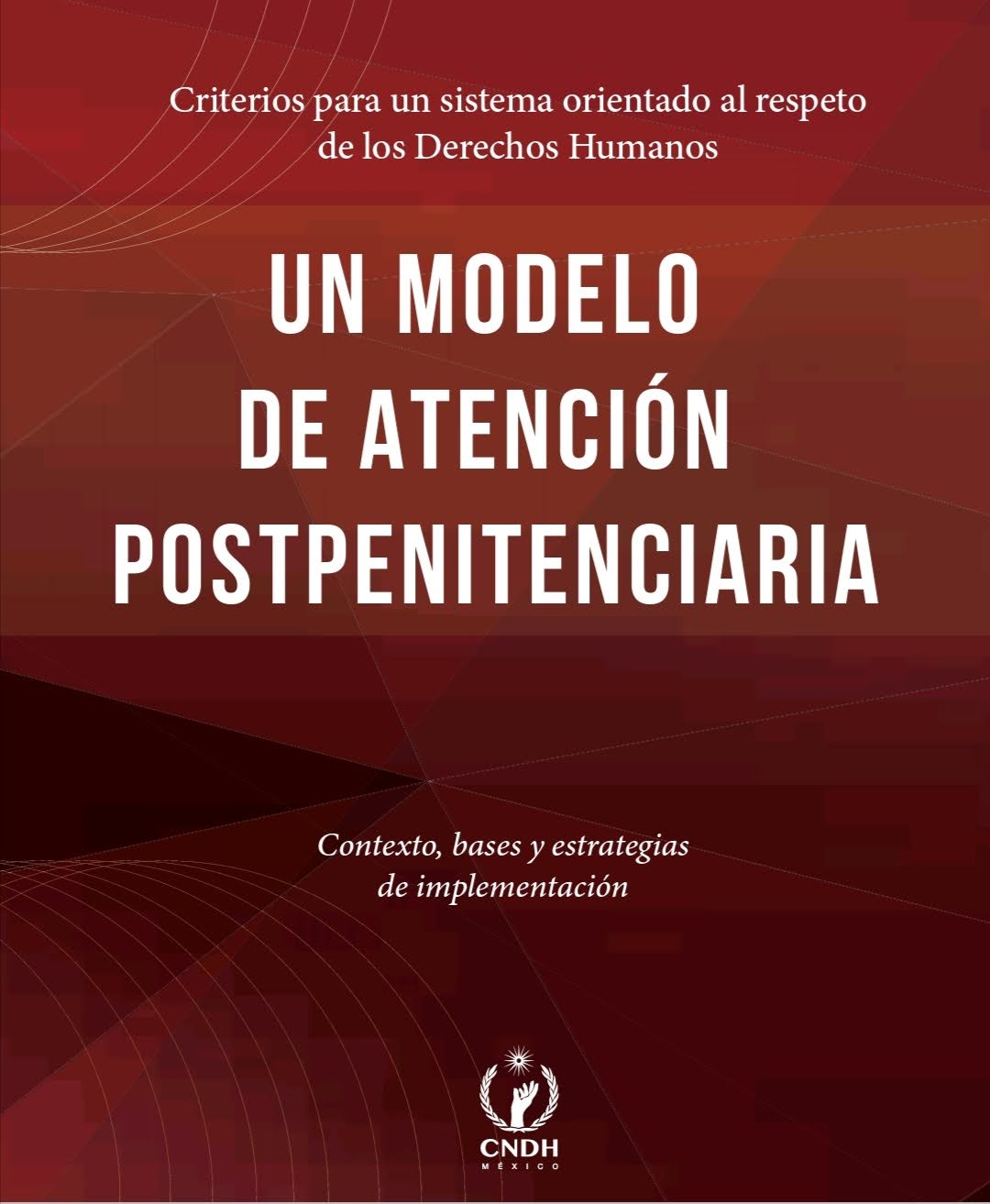 UN MODELO DE ATENCIÓN POSTPENITENCIARIA