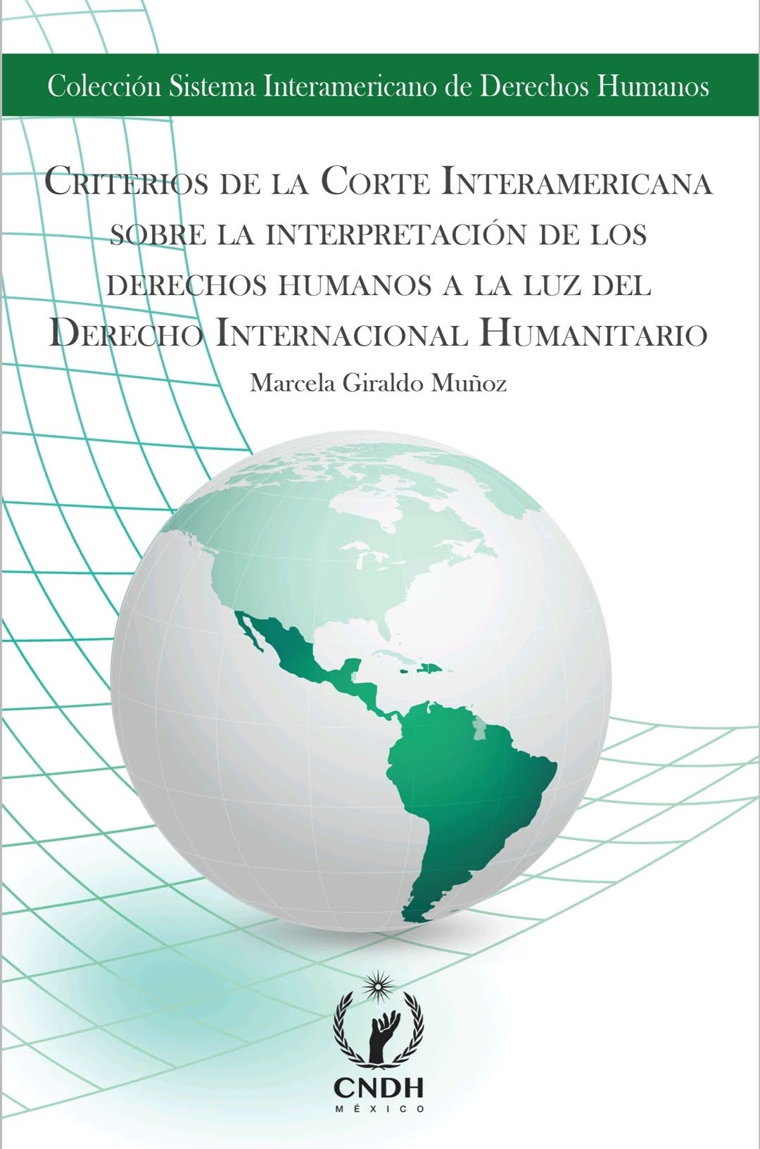 Criterios de la Corte Interamericana sobre la interpretación de los derechos humanos a la luz del Derecho Internacional Humanitario