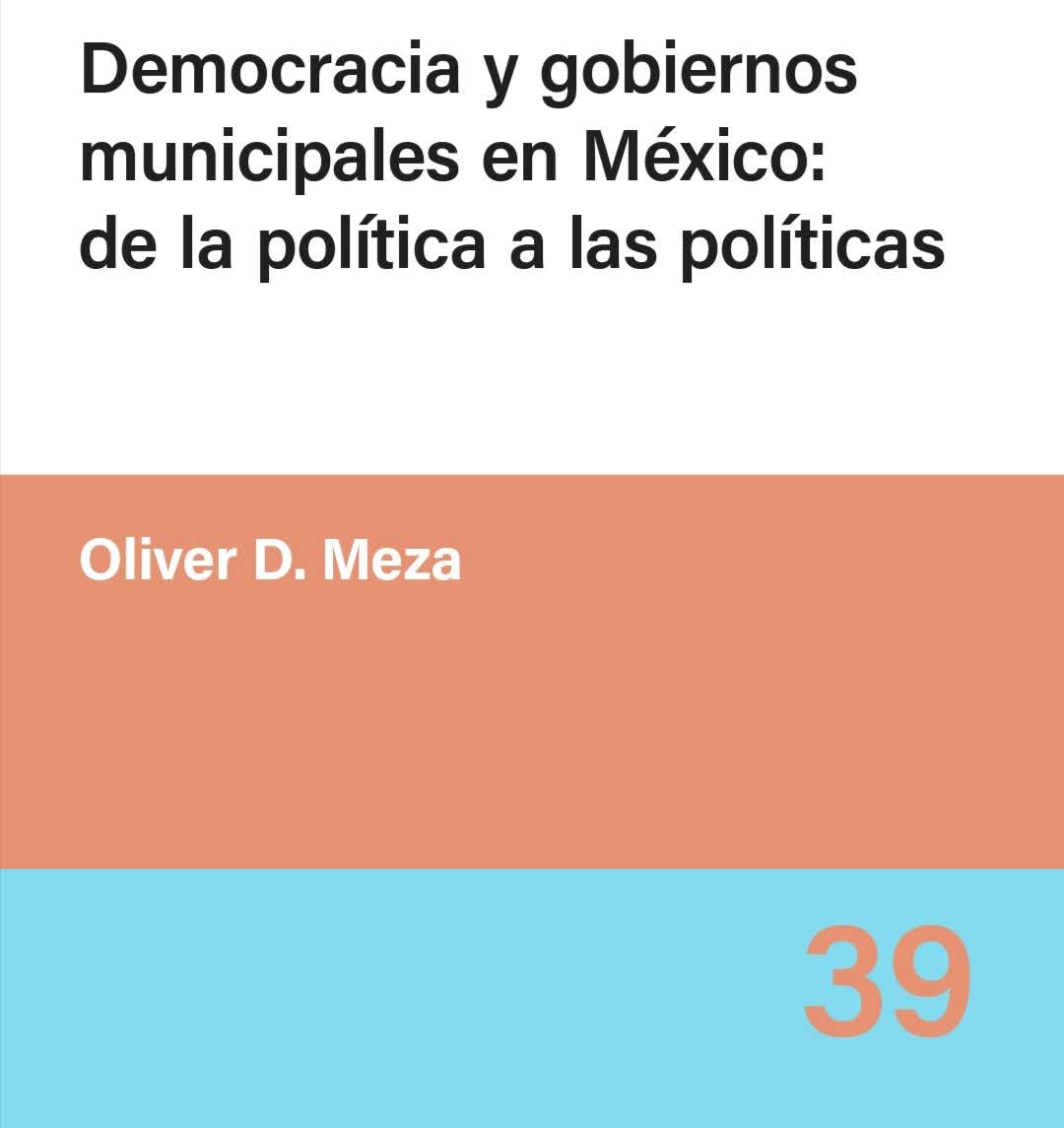 Democracia y gobiernos municipales en México: de la política a las políticas