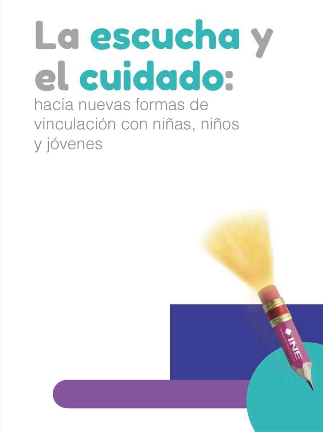 La escucha y el cuidado: hacia nuevas formas de vinculación con niñas, niños y jóvenes