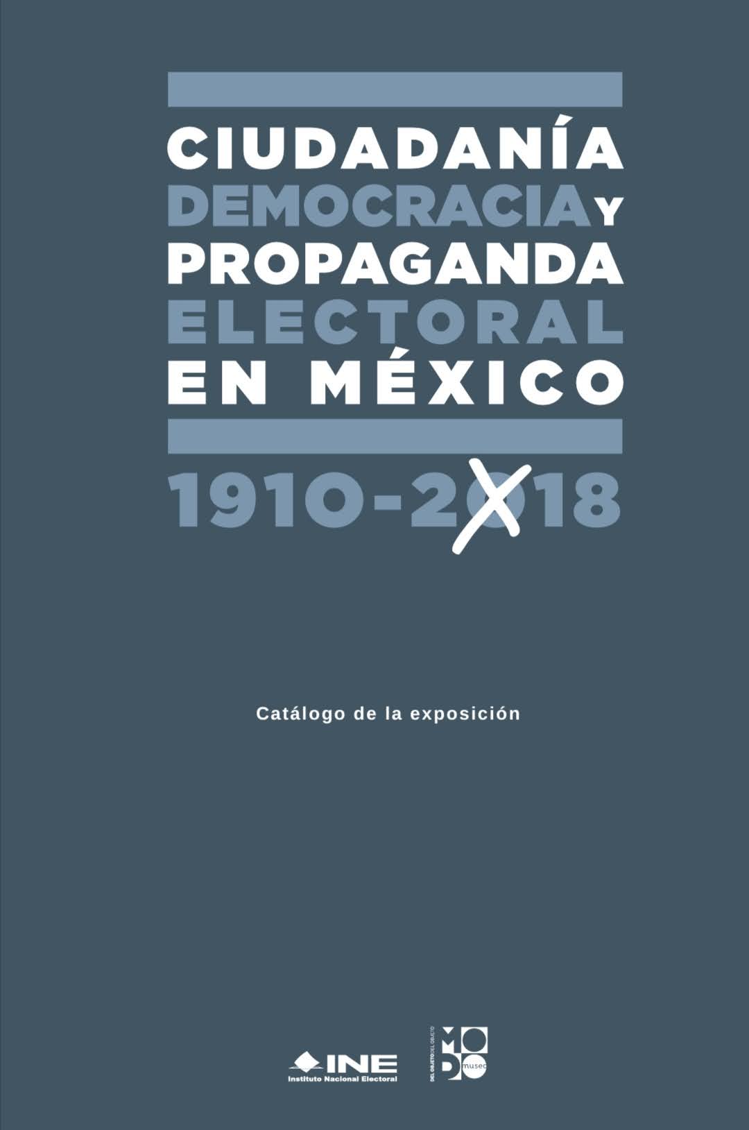 Ciudadanía, democracia y propaganda electoral en México, 1910-2018