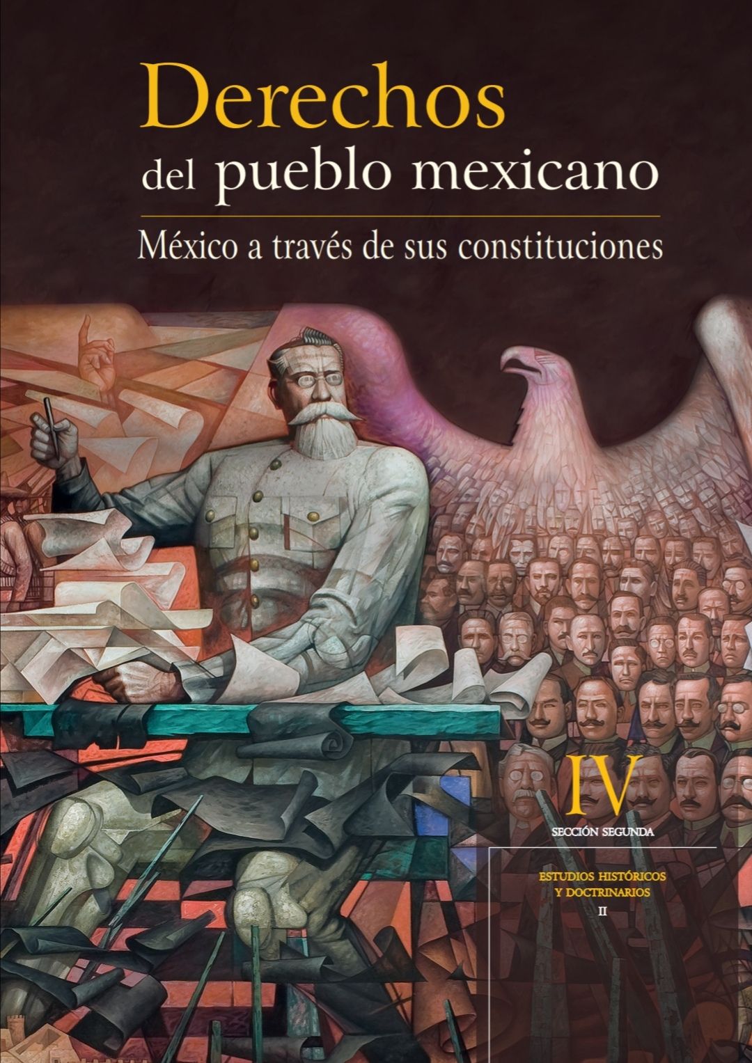 DERECHOS DEL PUEBLO MEXICANO. MÉXICO A TRAVÉS DE SUS CONSTITUCIONES VOL IV