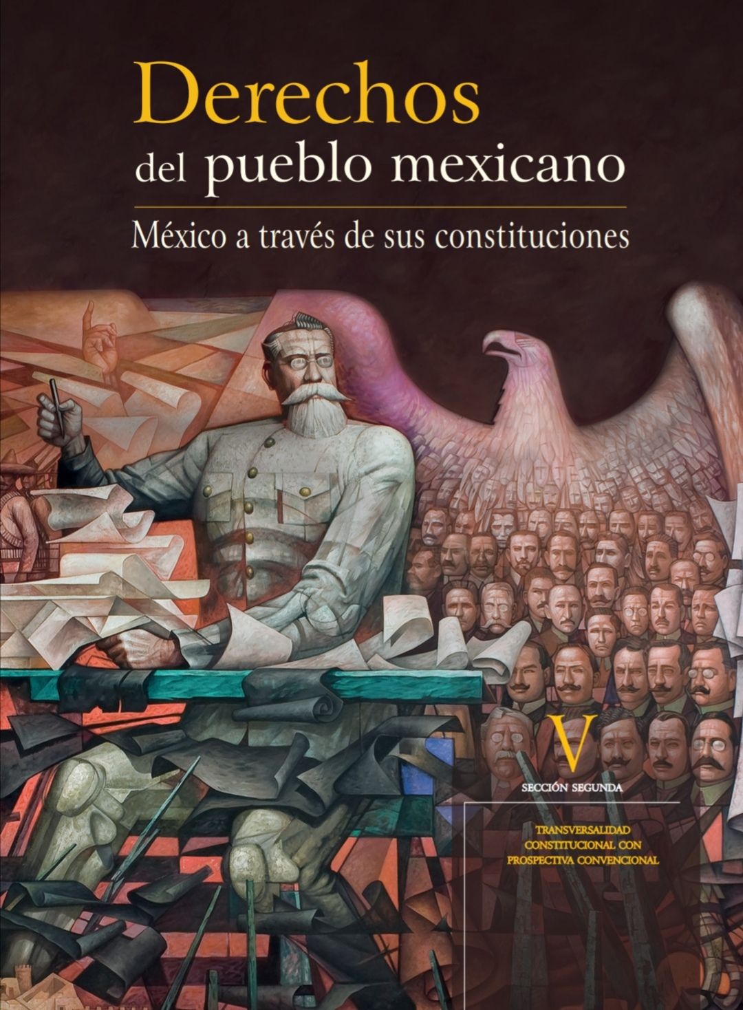 DERECHOS DEL PUEBLO MEXICANO. MÉXICO A TRAVÉS DE SUS CONSTITUCIONES VOL V