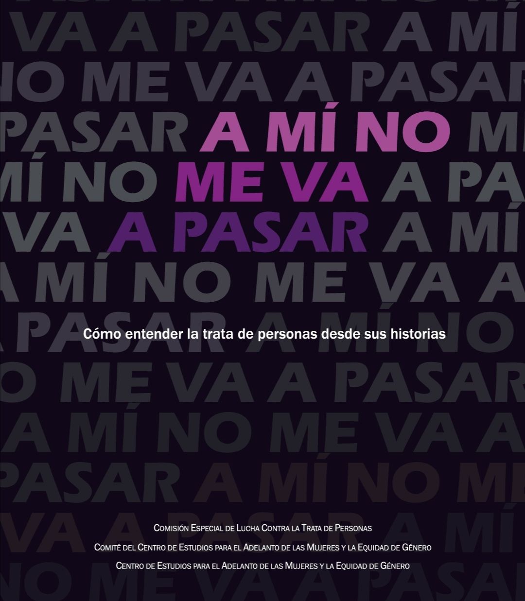 A MI NO ME VA A PASAR, COMO ENTENDER LA TRATA DE PERSONAS DESDE SUS HISTORIAS
