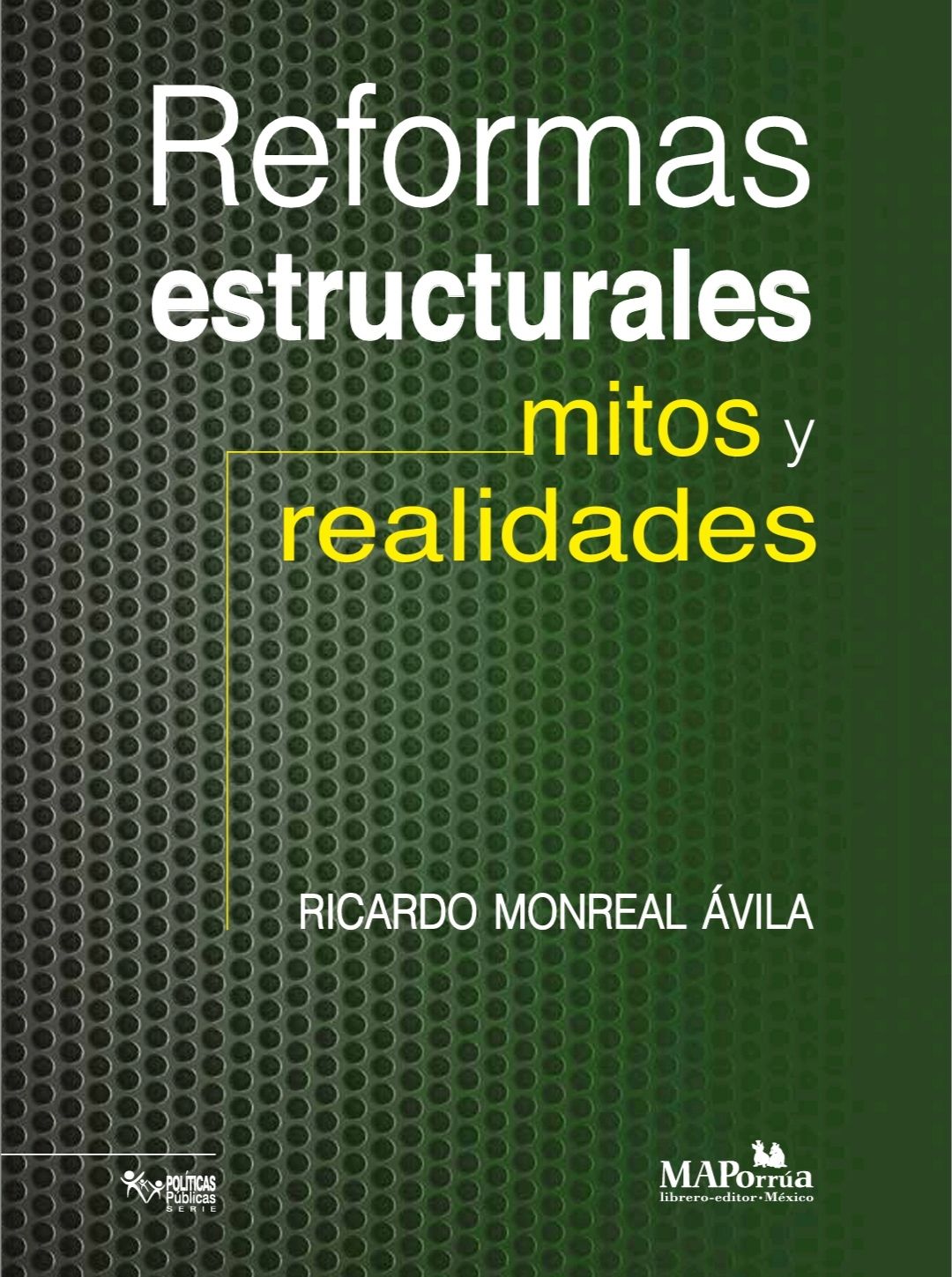 REFORMAS ESTRUCTURALES, MITOS Y REALIDADES 