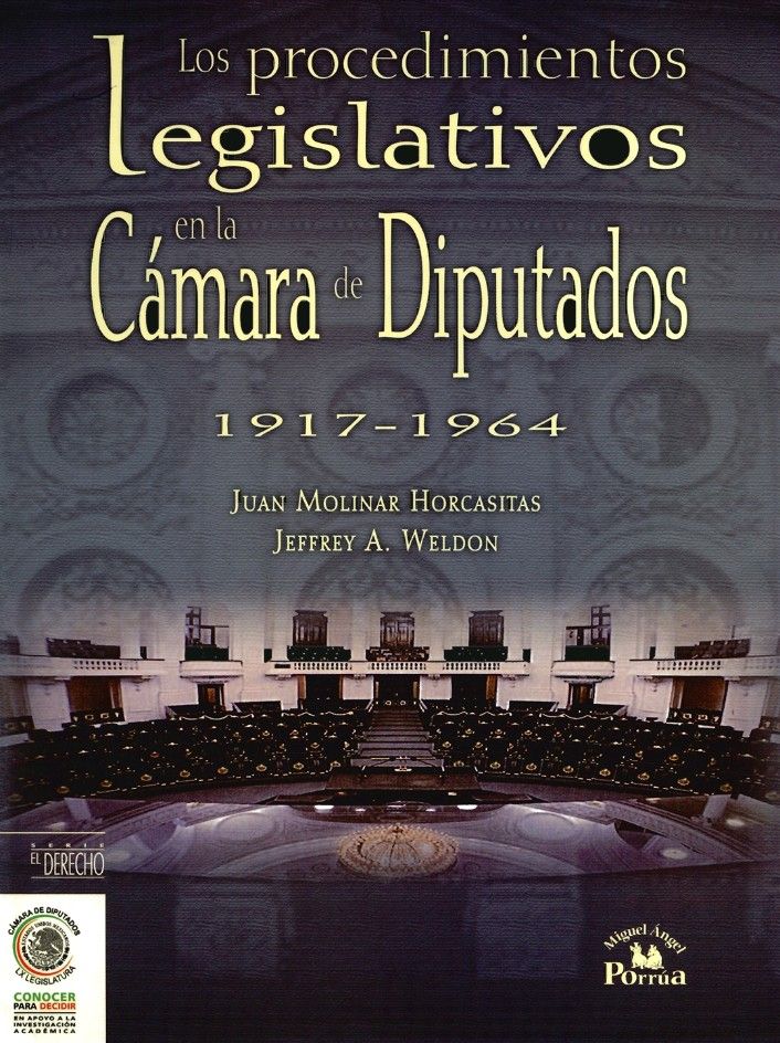 LOS PROCEDIMIENTOS LEGISLATIVOS EN LA CÁMARA DE DIPUTADOS 1917-1964